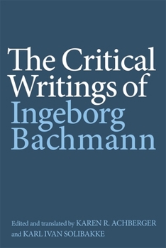 Hardcover The Critical Writings of Ingeborg Bachmann Book
