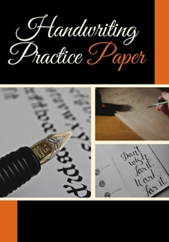 HANDWRITING PRACTICE PAPER: 100 pages | Adults and Kids | English and foreign languages | Calligraphy | Elementary school | Kindergarten | Ideal for ... Gift For Students Learning to Write Letters
