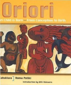 Paperback Oriori: A Maori Child is Born, from Conception to Birth Book