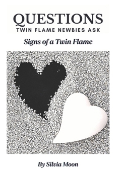 Paperback Questions Twin Flame Newbies Ask: Signs of Meeting a Twin Flame Book
