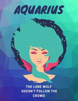 Paperback Aquarius, The Lone Wolf Doesn't Follow The Crowd: Astrology Workout Log Book & Habit Tracker Book