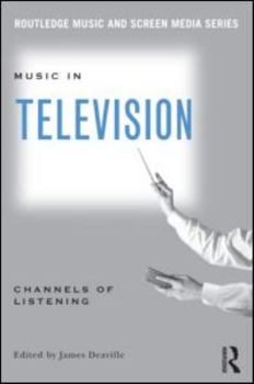 Paperback Music in Television: Channels of Listening (Routledge Music and Screen Media Series) Book