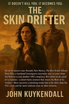 The Skin Drifter: “It doesn’t kill you. It becomes you.”