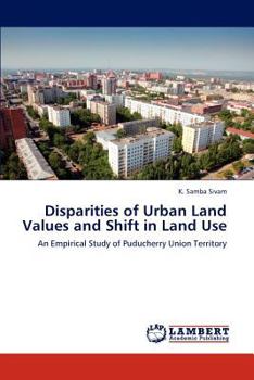 Paperback Disparities of Urban Land Values and Shift in Land Use Book
