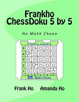 Paperback Frankho ChessDoku 5 by 5: Ho Math Chess Book