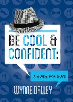 Paperback Be Cool & Confident: A Guide for Guys Book