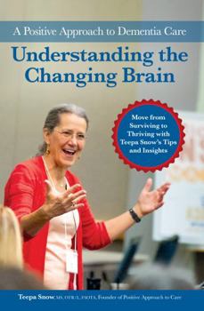 Paperback Understanding the Changing Brain: A Positive Approach to Dementia Care Book