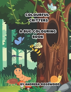 Paperback Colorful Critters: A Bug Coloring Book [Large Print] Book