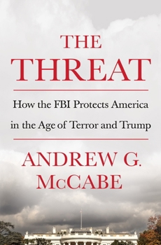 Hardcover The Threat: How the FBI Protects America in the Age of Terror and Trump Book