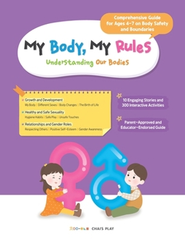 Paperback My Body, My Rules - Understanding Our Bodies: A Guide for Kids on Body Safety, Personal Boundaries, and Healthy Development Book