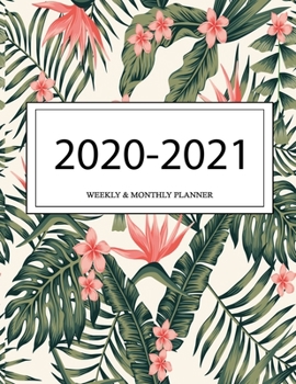 2020 - 2021 Weekly And Monthly Planner: Calendar Schedule + Organizer | Inspirational Quotes (2020-2021 Academic Planners
