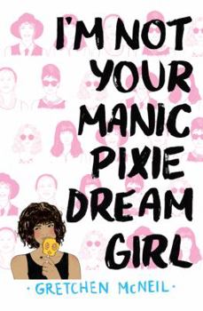 Hardcover I'm Not Your Manic Pixie Dream Girl Book