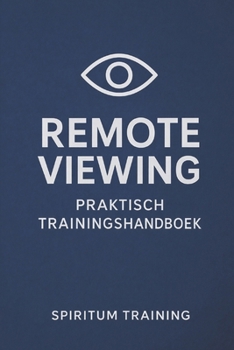 Paperback Remote Viewing - Praktisch Trainingshandboek [Dutch] Book