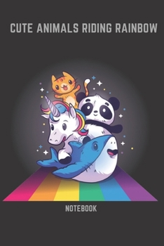 CUTE ANIMALS RIDING RAINBOW NOTEBOOK: CUTE ANIMALS RIDING RAINBOW NOTEBOOK 6x9 Inches 104 lined pages with funny Unicorn Panda Cat and shark Notebook for Kids