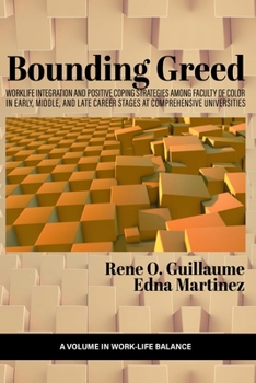 Bounding Greed: Worklife Integration and Positive Coping Strategies Among Faculty of Color in Early, Middle, and Late Career Stages at
