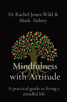 Paperback Mindfulness with Attitude: A practical guide to living a mindful life Book