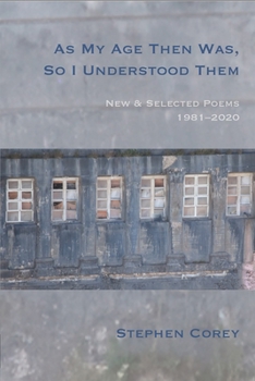 Paperback As My Age Then Was, So I Understood Them: New and Selected Poems, 1981-2020 Book