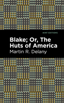 Hardcover Blake; Or, the Huts of America Book