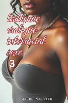 Paperback Lesbienne Érotique Interracial Sexe 3 [French] Book