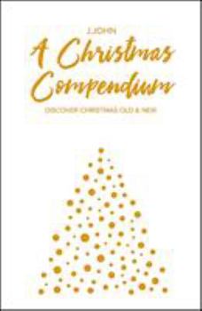 Hardcover A Christmas Compendium: Discover Christmas Old & New Book