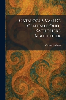 Paperback Catalogus Van De Centrale Oud-Katholieke Bibliotheek [Dutch] Book