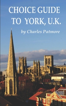 Paperback 'Choice Guide to York, UK', a 2019 Great Britain travel guidebook Book
