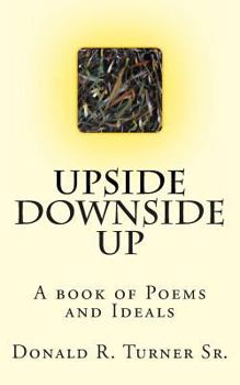 Paperback Upside Downside Up: A Book of Poems and Ideals Book