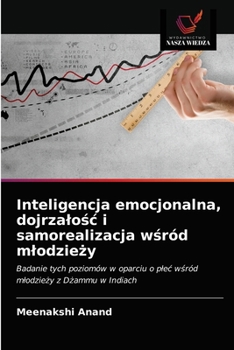 Paperback Inteligencja emocjonalna, dojrzalo&#347;c i samorealizacja w&#347;ród mlodzie&#380;y [Polish] Book