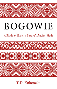 Paperback Bogowie: A Study of Eastern Europe's Ancient Gods Book