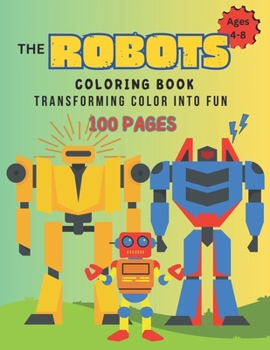 Paperback Robot Coloring Book 100 Pages: Transforming Color Into Fun Book