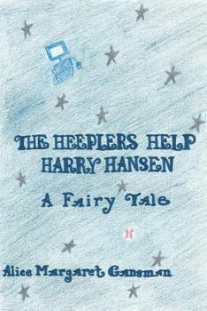 Paperback The Heeplers Help Harry Hansen: A Fairy Tale Book