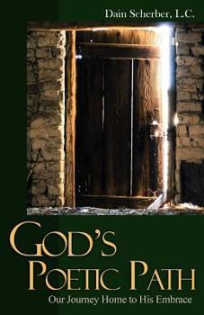 Paperback God's Poetic Path: Our Journey Home to His Embrace Book