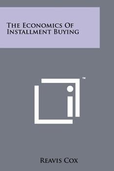 Paperback The Economics of Installment Buying Book