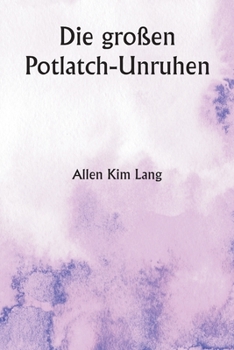 Paperback Die großen Potlatch-Unruhen [German] Book