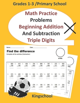 Paperback Math Practice Problems Beginning Addition and Subtraction: Triple Digits - Grades 1-3 /primary school - kingschool Book