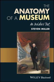 Hardcover The Anatomy of a Museum: An Insider's Text Book