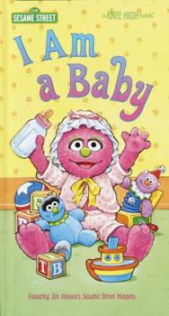 Hardcover I Am a Baby (A Knee-High Book(R)) Book
