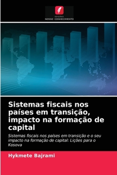 Paperback Sistemas fiscais nos países em transição, impacto na formação de capital [Portuguese] Book