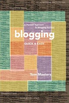 Paperback Blogging Quick & Easy: A Planned Approach to Blogging Success Book