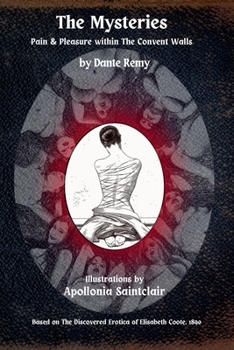 The Mysteries: Pain & Pleasure within The Convent Walls