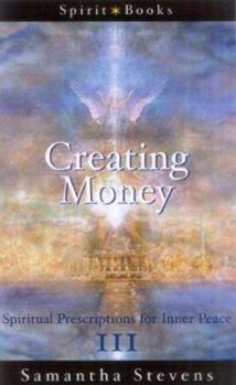 Paperback Creating Money: Spiritual Prescriptions For Prosperity Book