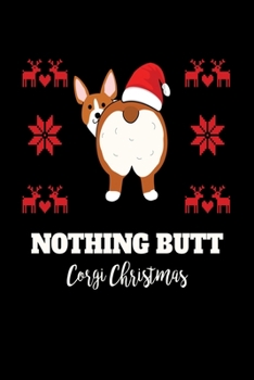 Paperback Not Butt Corgi Christmas: Journal / Notebook / Diary Gift - 6"x9" - 120 pages - White Lined Paper - Matte Cover" Book