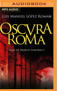 Audio CD Oscura Roma: Saga de Marco Lemurio I [Spanish] Book