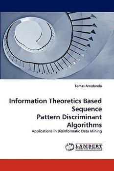 Paperback Information Theoretics Based Sequence Pattern Discriminant Algorithms Book