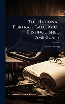 Hardcover The National Portrait Gallery of Distinguished Americans Book