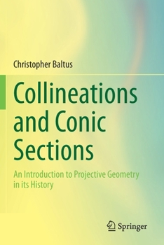 Paperback Collineations and Conic Sections: An Introduction to Projective Geometry in Its History Book