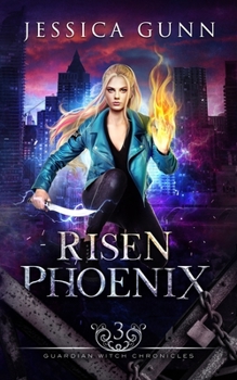 Paperback Risen Phoenix: (An Urban Fantasy Novel): Guardian Witch Chronicles: Book Three Book