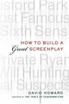 Hardcover How to Build a Great Screenplay: A Master Class in Storytelling for Film Book