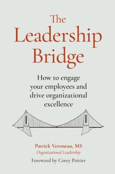 Paperback The Leadership Bridge: How to engage your employees and drive organizational excellence Book