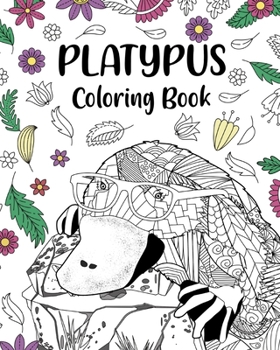 Paperback Platypus Coloring Book: Mandala Crafts & Hobbies Zentangle Books, Funny Quotes and Freestyle Drawing Book